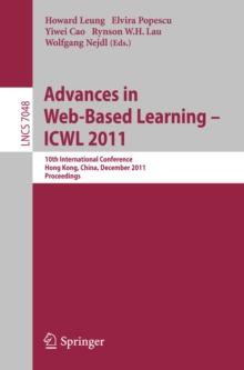 Advances in Web-based Learning - ICWL 2011 : 10th International Conference, Hong Kong, China, December 8-10, 2011. Proceedings