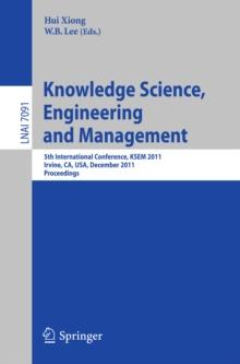 Knowledge Science, Engineering and Management : 5th International Conference, KSEM 2011, Irvine, CA, USA, December 12-14, 2011. Proceedings