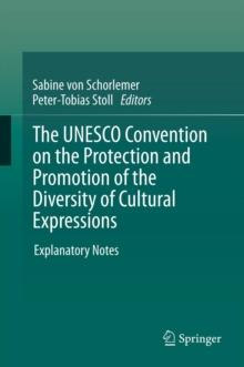 The UNESCO Convention on the Protection and Promotion of the Diversity of Cultural Expressions : Explanatory Notes