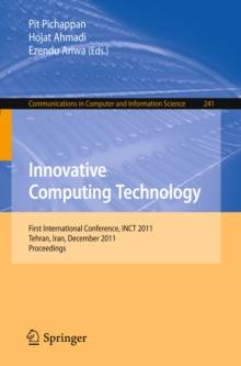 Innovative Computing Technology : First International Conference, INCT 2011, Tehran, Iran, December 13-15, 2011, Proceedings