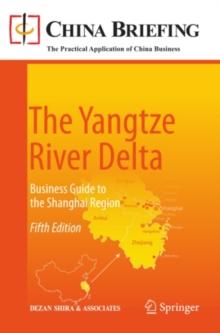 The Yangtze River Delta : Business Guide to the Shanghai Region