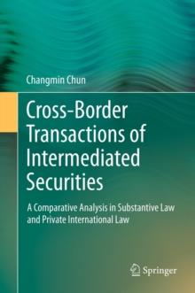 Cross-border Transactions of Intermediated Securities : A Comparative Analysis in Substantive Law and Private International Law