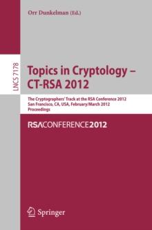 Topics in Cryptology - CT-RSA 2012 : The Cryptographers' Track at the RSA Conference 2012, San Francisco, CA, USA, February 27 - March 2, 2012, Proceedings