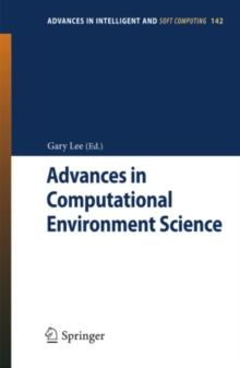 Advances in Computational Environment Science : Selected papers from 2012 International Conference on Environment Science (ICES 2012), Australia, Melbourne, 15-16 January, 2012