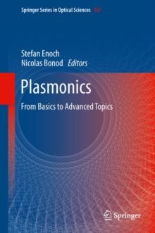 Plasmonics : From Basics to Advanced Topics