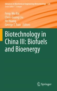 Biotechnology in China III: Biofuels and Bioenergy