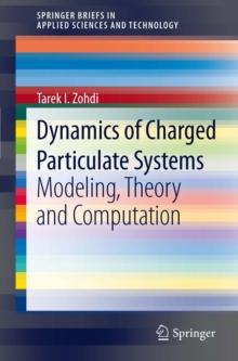 Dynamics of Charged Particulate Systems : Modeling, Theory and Computation