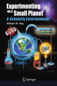 Experimenting on a Small Planet : A Scholarly Entertainment