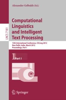 Computational Linguistics and Intelligent Text Processing : 13th International Conference, CICLing 2012, New Delhi, India, March 11-17, 2012, Proceedings, Part I