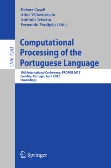 Computational Processing of the Portuguese Language : 10th International Conference, PROPOR 2012, Coimbra, Portugal, April 17-20, 2012, Proceedings