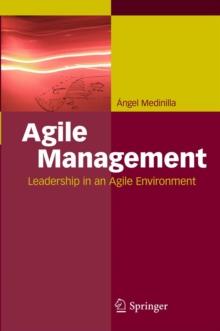 Agile Management : Leadership in an Agile Environment