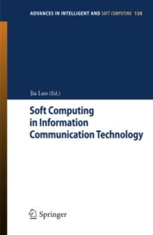 Soft Computing in Information Communication Technology : Volume 1