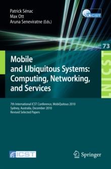 Mobile and Ubiquitous Systems : 7th International ICST Conference, MobiQuitous 2010, Sydney, Australia, December 6-9, 2010, Revised Selected Papers