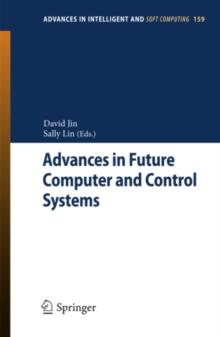 Advances in Future Computer and Control Systems : Volume 1