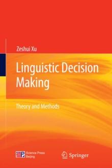 Linguistic Decision Making : Theory and Methods