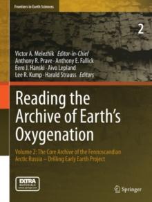 Reading the Archive of Earth's Oxygenation : Volume 2: The Core Archive of the Fennoscandian Arctic Russia - Drilling Early Earth Project