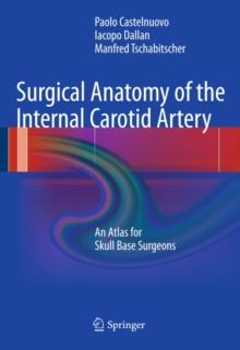 Surgical Anatomy of the Internal Carotid Artery : An Atlas for Skull Base Surgeons