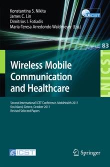 Wireless Mobile Communication and Healthcare : Second International ICST Conference, MobiHealth 2011, Kos Island, Greece, October 5-7, 2011. Revised Selected Papers