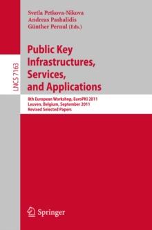 Public Key Infrastructures, Services and Applications : 8th European Workshop, EuroPKI 2011, Leuven, Belgium, September 15-16, 2011, Revised Selected Papers