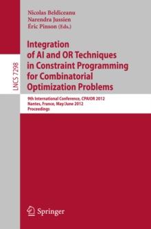 Integration of AI and OR Techniques in Constraint Programming for Combinatorial Optimization Problems : 9th International Conference, CPAIOR 2012, Nantes, France, May 28 - June 1, 2012, Proceedings