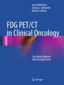 FDG PET/CT in Clinical Oncology : Case Based Approach with Teaching Points