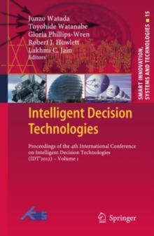 Intelligent Decision Technologies : Proceedings of the 4th International Conference on Intelligent Decision Technologies (IDT'2012) - Volume 1