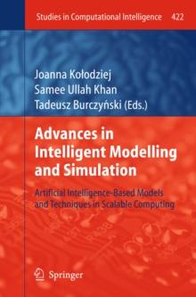 Advances in Intelligent Modelling and Simulation : Artificial Intelligence-Based Models and Techniques in Scalable Computing