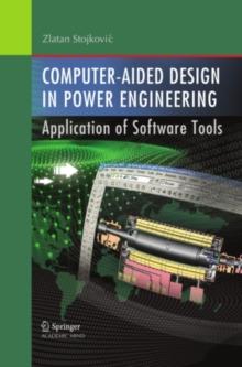 Computer- Aided Design in Power Engineering : Application of Software Tools