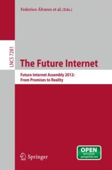 The Future Internet : Future Internet Assembly 2012: From Promises to Reality