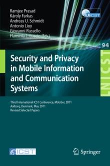 Security and Privacy in Mobile Information and Communication Systems : Third International ICST Conference, MOBISEC 2011, Aalborg, Denmark, May 17-19, 2011, Revised Selected Papers