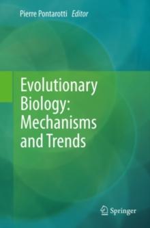 Evolutionary Biology: Mechanisms and Trends