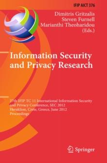 Information Security and Privacy Research : 27th IFIP TC 11 Information Security and Privacy Conference, SEC 2012, Heraklion, Crete, Greece, June 4-6, 2012, Proceedings