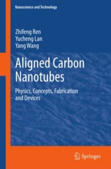 Aligned Carbon Nanotubes : Physics, Concepts, Fabrication and Devices