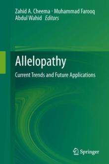 Allelopathy : Current Trends and Future Applications