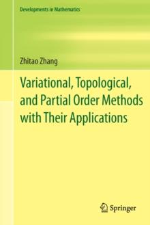 Variational, Topological, and Partial Order Methods with Their Applications