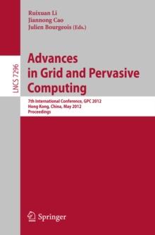 Advances in Grid and Pervasive Computing : 7th International Conference, GPC 2012, Hong Kong, China, May 11-13, 2012, Proceedings