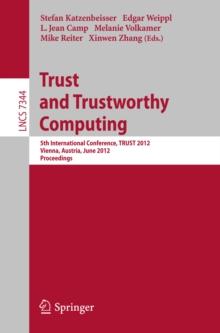 Trust and Trustworthy Computing : 5th International Conference, TRUST 2012, Vienna, Austria, June 13-15, 2012, Proceedings