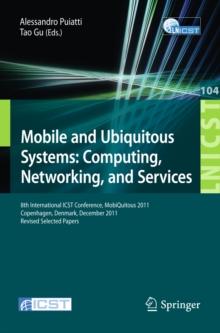 Mobile and Ubiquitous Systems: Computing, Networking, and Services : 8th International ICST Conference, MobiQuitous 2011, Copenhagen, Denmark, December 6-9, 2011, Revised Selected Papers