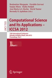 Computational Science and Its Applications -- ICCSA 2012 : 12th International Conference, Salvador de Bahia, Brazil,  June 18-21, 2012, Proceedings, Part I