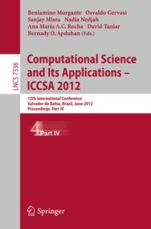 Computational Science and Its Applications -- ICCSA 2012 : 12th International Conference, Salvador de Bahia, Brazil,  June 18-21, 2012, Proceedings, Part IV