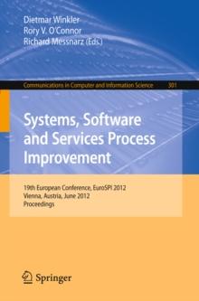 Systems, Software and Services Process Improvement : 19th European Conference, EuroSPI 2012, Vienna, Austria, June 25-27, 2012. Proceedings