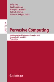 Pervasive Computing : 10th International Conference, Pervasive 2012, Newcastle, UK, June 18-22, 2012. Proceedings