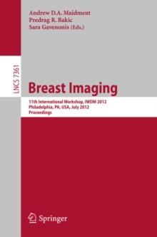 Breast Imaging : 11th International Workshop, IWDM 2012, Philadelphia, PA, USA, July 8-11, 2012, Proceedings