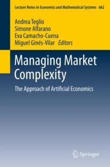 Managing Market Complexity : The Approach of Artificial Economics