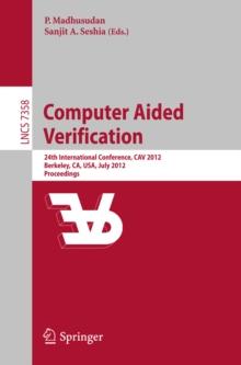 Computer Aided Verification : 24th International Conference, CAV 2012, Berkeley, CA, USA, July 7-13, 2012 Proceedings