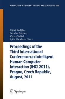 Proceedings of the Third International Conference on Intelligent Human Computer Interaction (IHCI 2011), Prague, Czech Republic, August, 2011