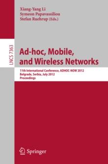 Ad-hoc, Mobile, and Wireless Networks : 11th International Conference, ADHOC-NOW 2012, Belgrade, Serbia, July 9-11, 2012. Proceedings