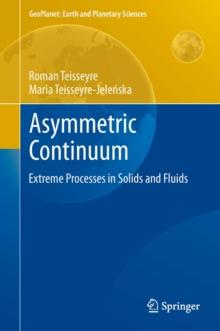 Asymmetric Continuum : Extreme Processes in Solids and Fluids