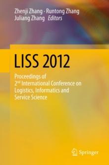 LISS 2012 : Proceedings of 2nd International Conference on Logistics, Informatics and Service Science