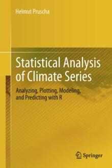 Statistical Analysis of Climate Series : Analyzing, Plotting, Modeling, and Predicting with R